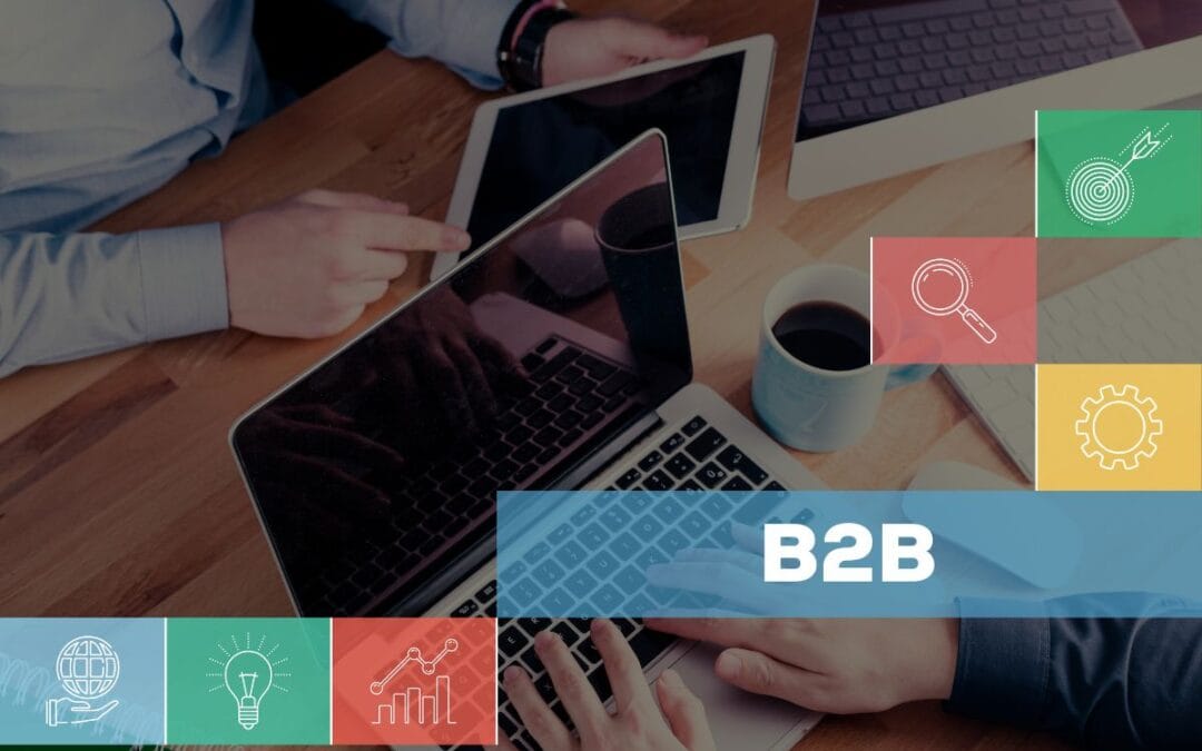 Marketing B2B: Estratégias Essenciais para Gerar Leads e Vendas em Negócios